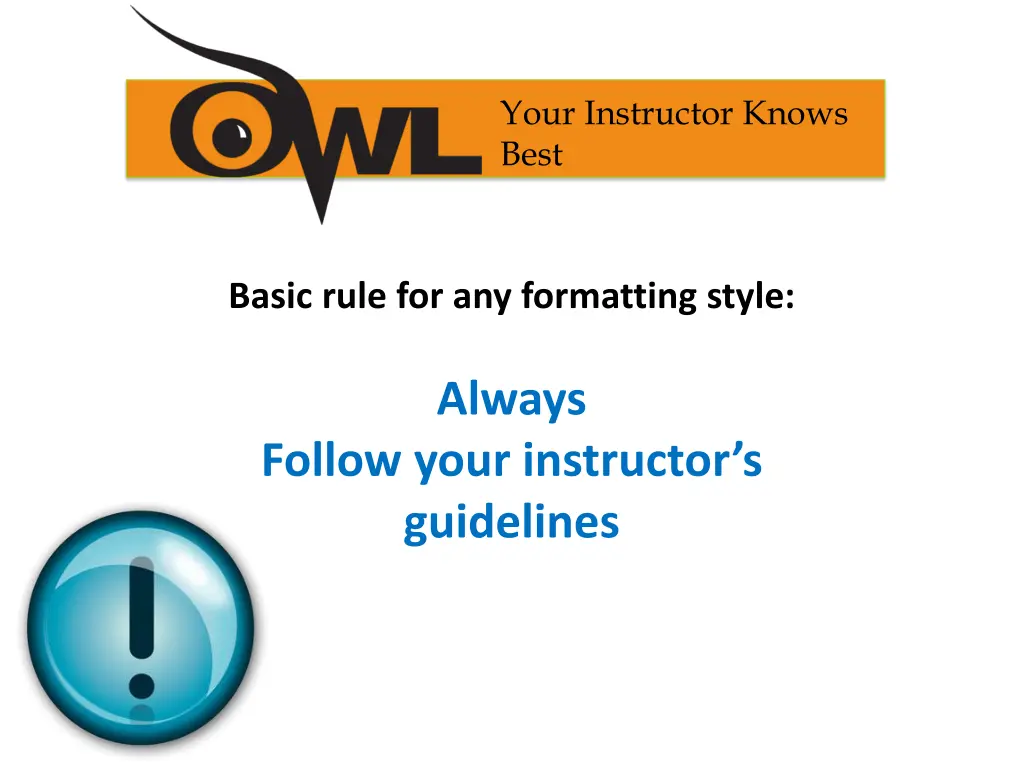 your instructor knows best