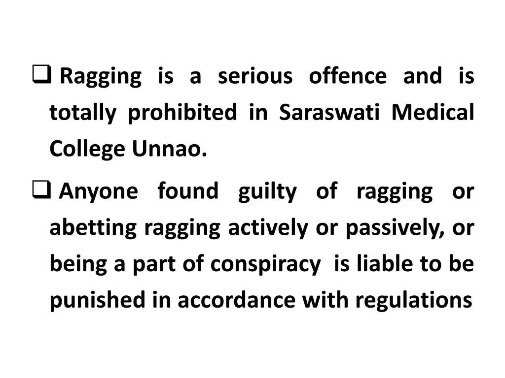 ragging is a serious offence and is totally