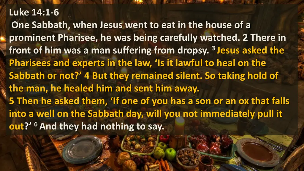 luke 14 1 6 one sabbath when jesus went 3