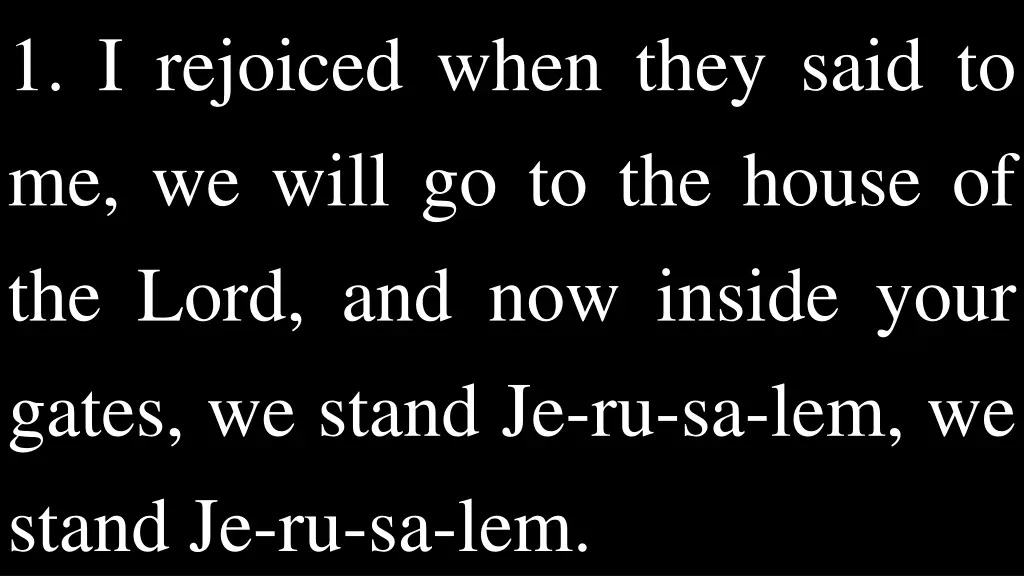 1 i rejoiced when they said to me we will