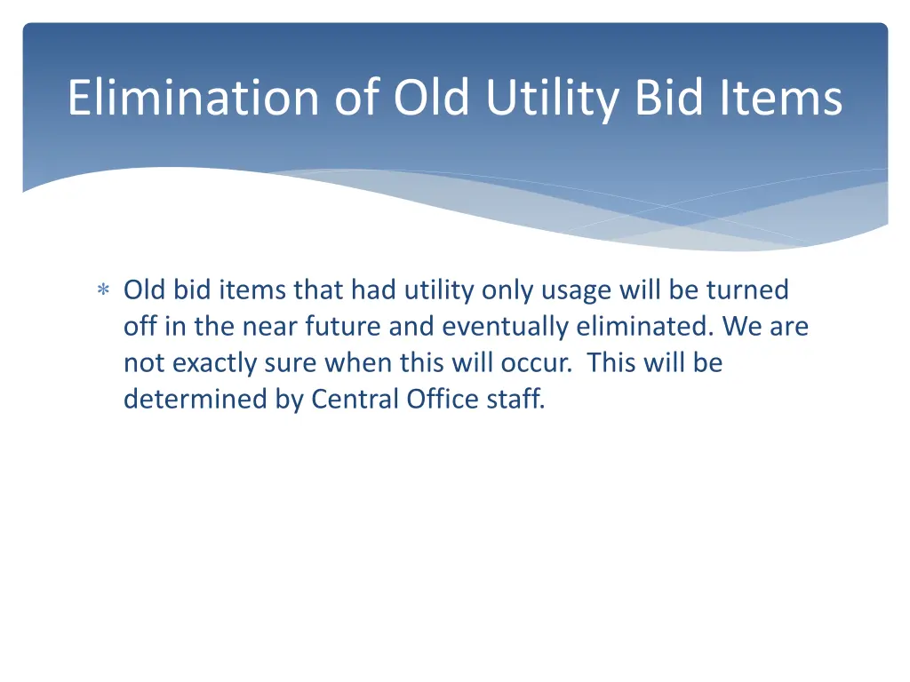 elimination of old utility bid items