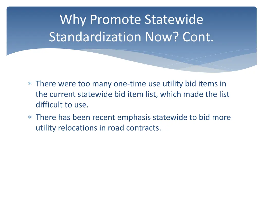 why promote statewide standardization now cont