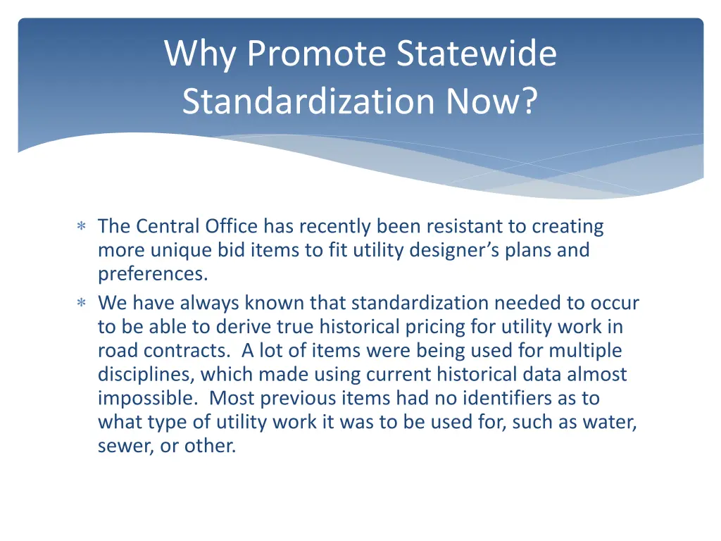 why promote statewide standardization now