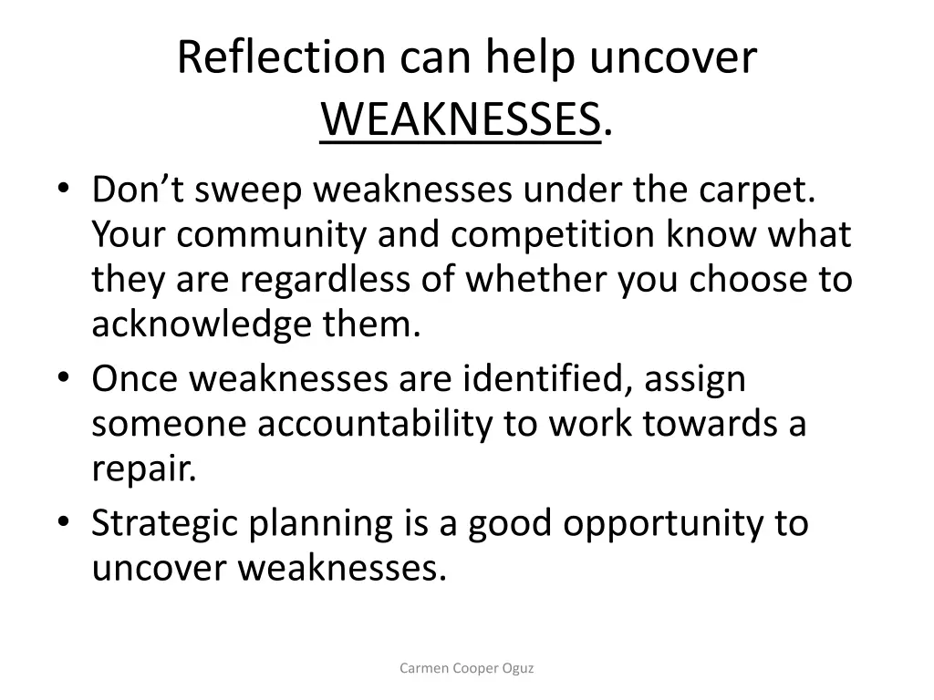 reflection can help uncover weaknesses