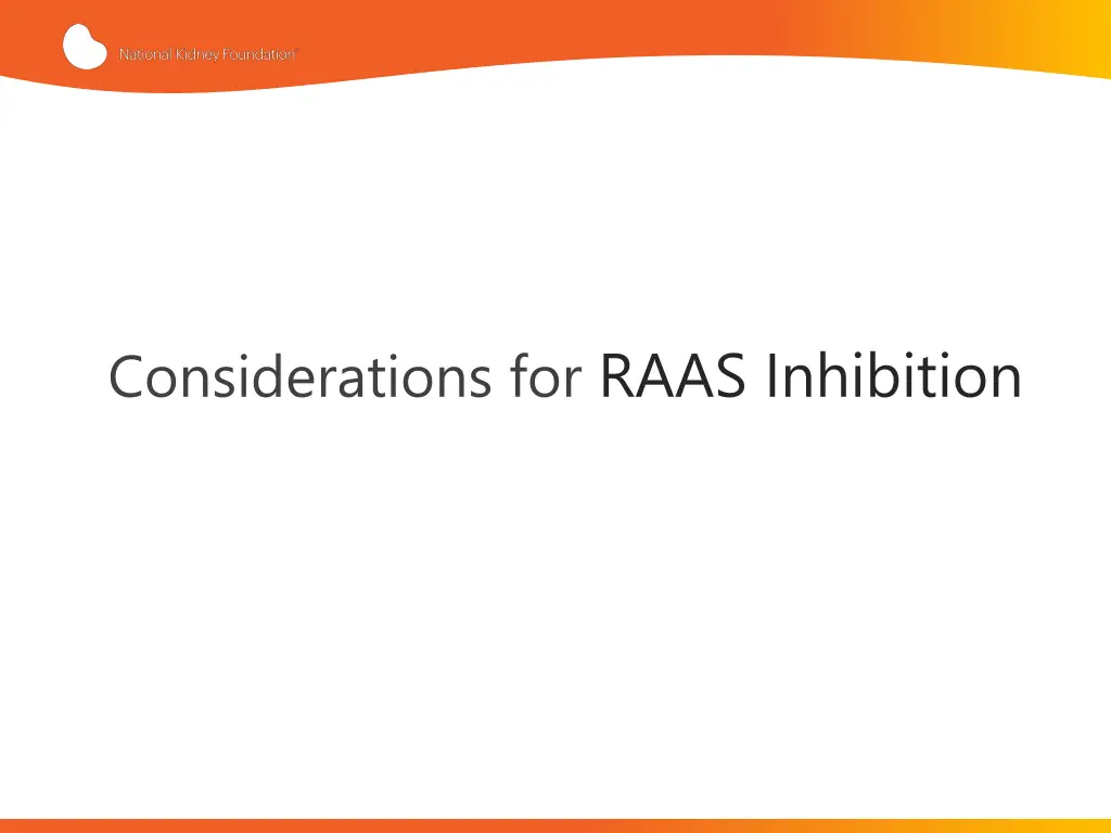 considerations for raas inhibition