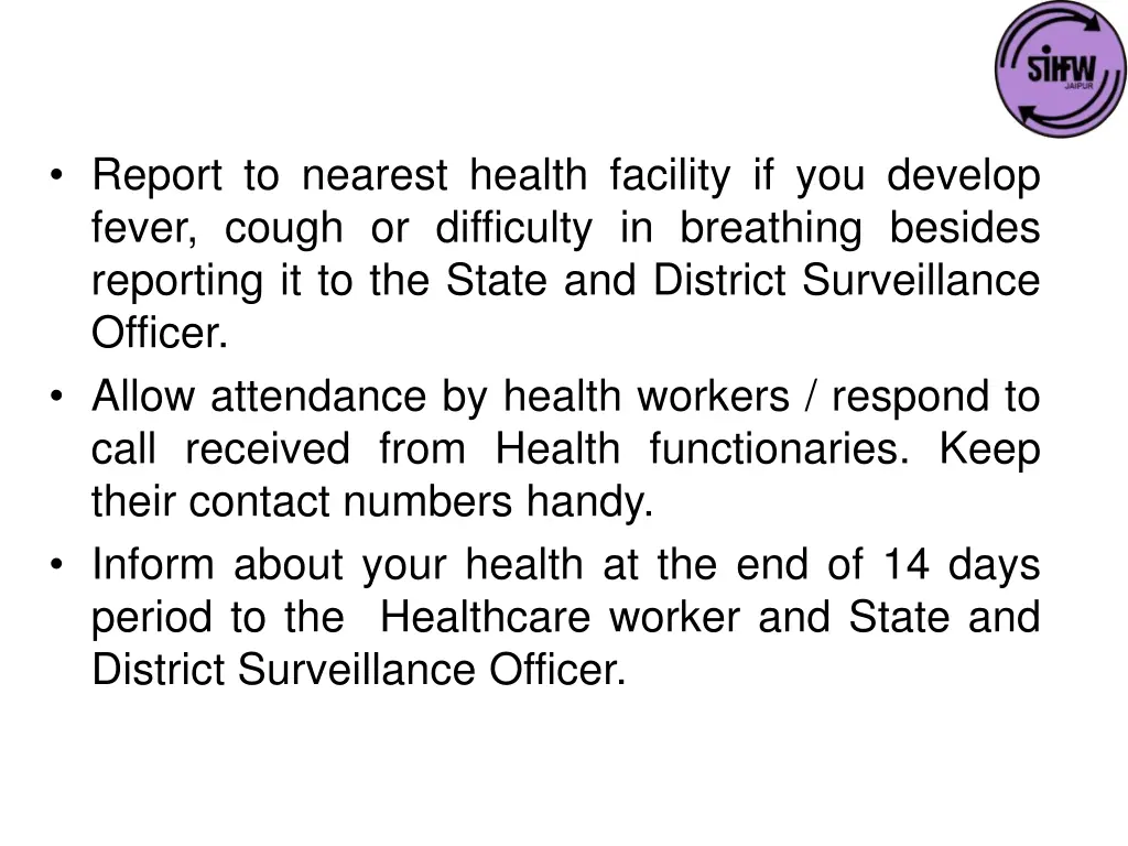 report to nearest health facility if you develop