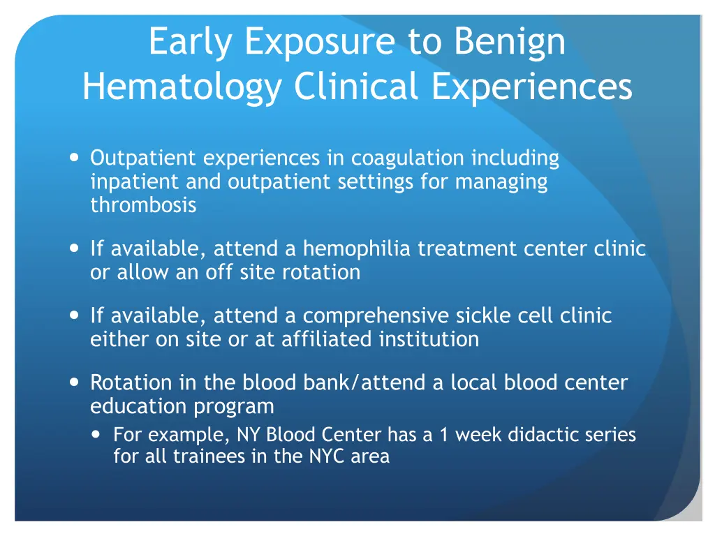 early exposure to benign hematology clinical