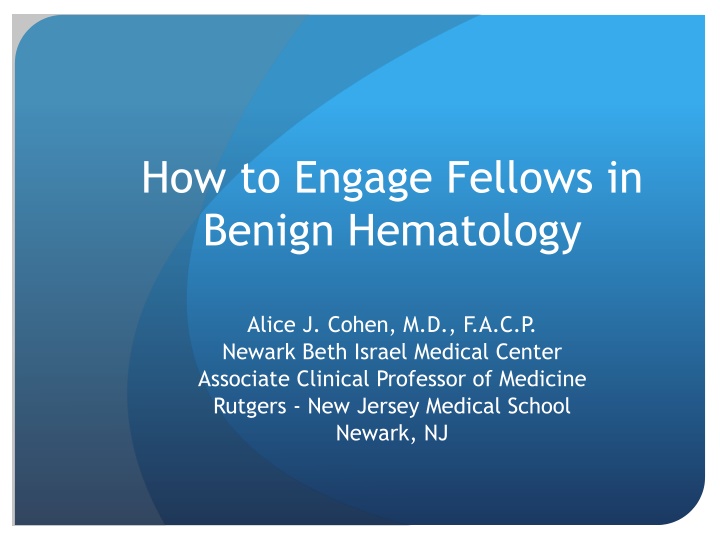 how to engage fellows in benign hematology