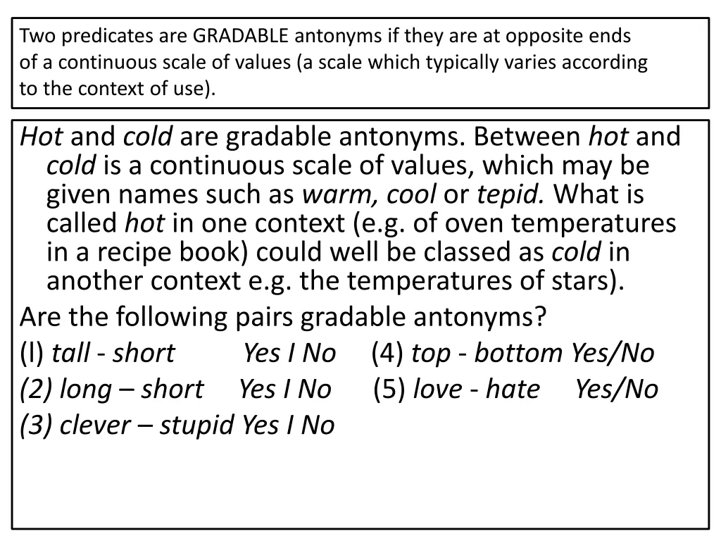 two predicates are gradable antonyms if they