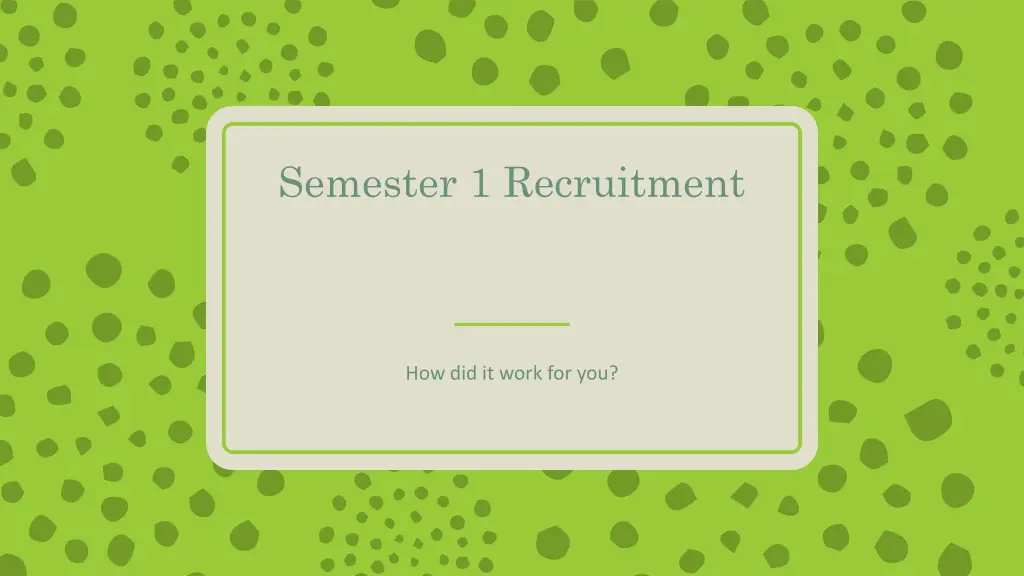 semester 1 recruitment