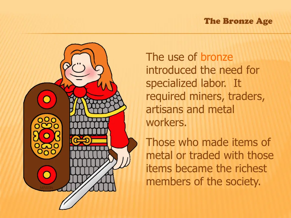 the use of bronze introduced the need