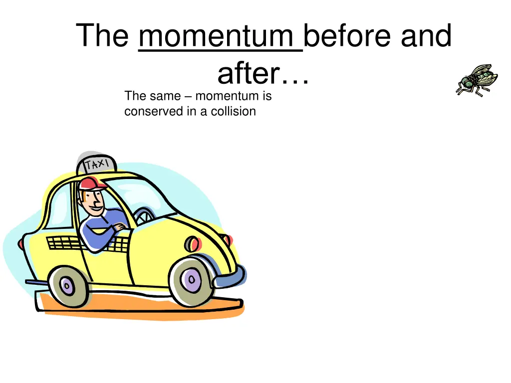 the momentum before and after the same momentum