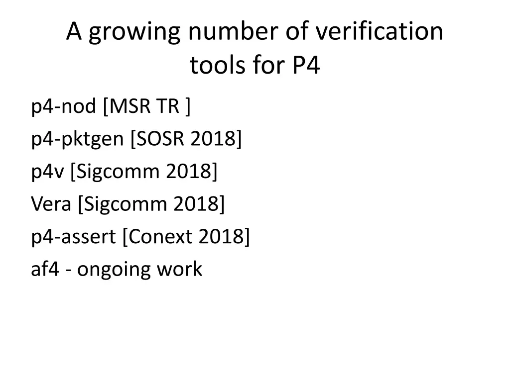 a growing number of verification tools for p4