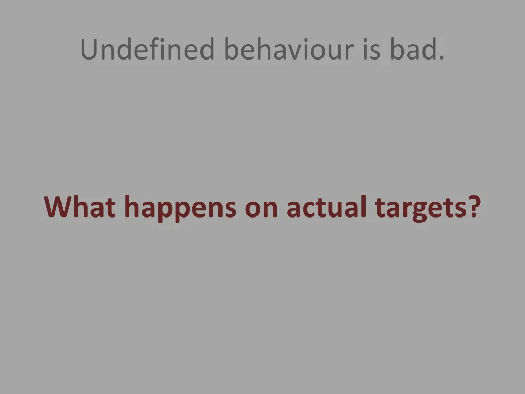 undefined behaviour is bad