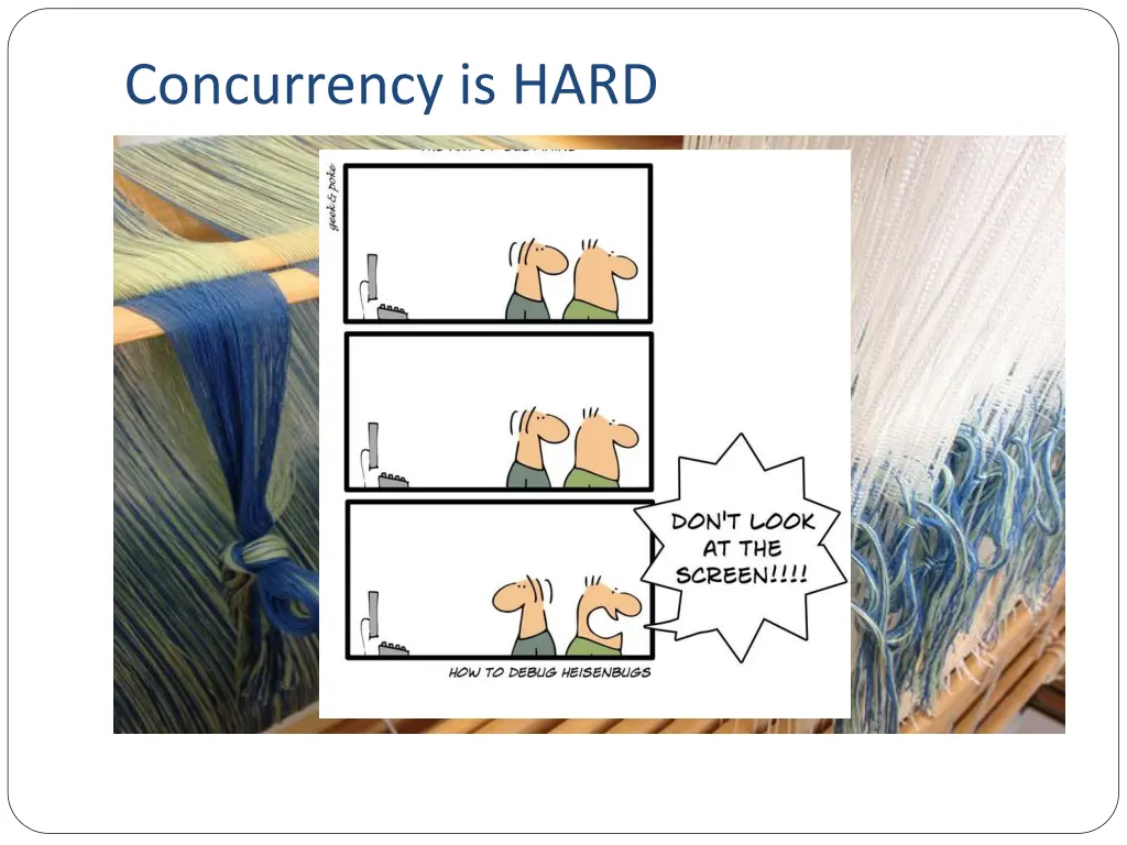 concurrency is hard