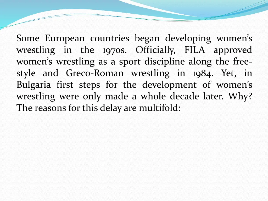 some european countries began developing women