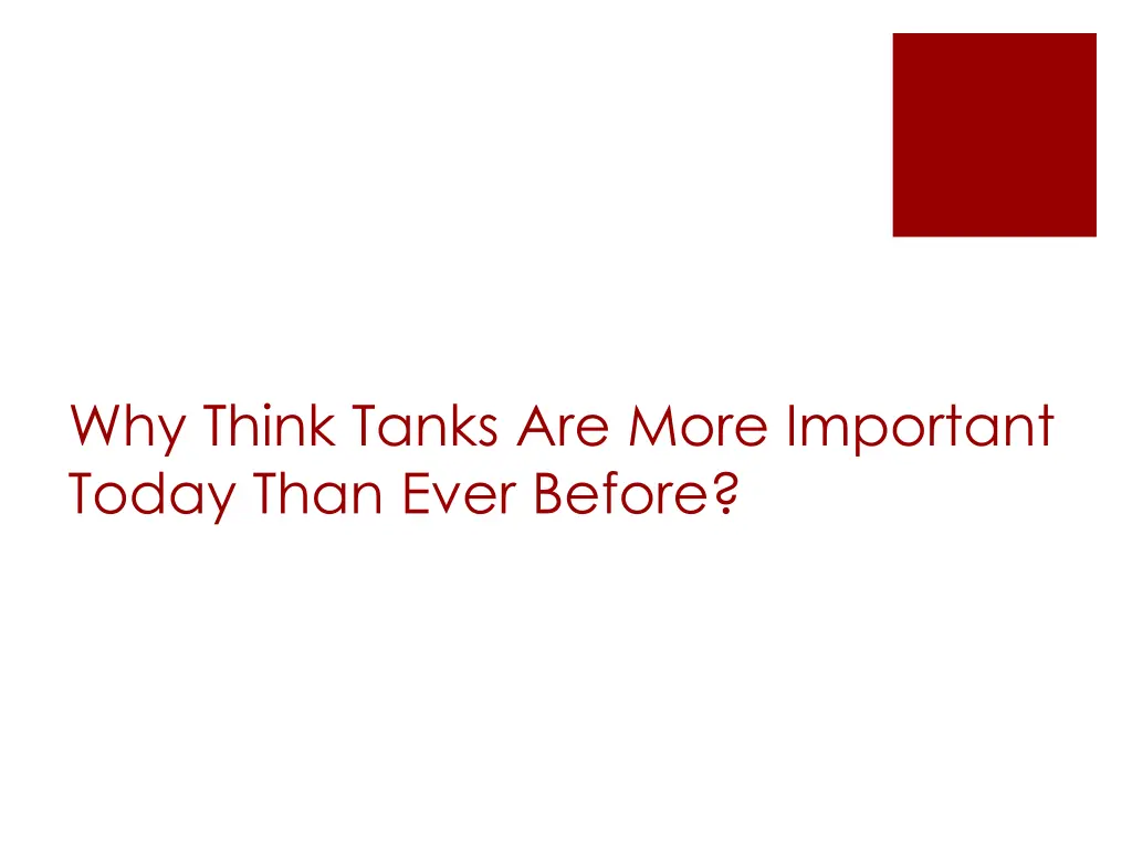 why think tanks are more important today than