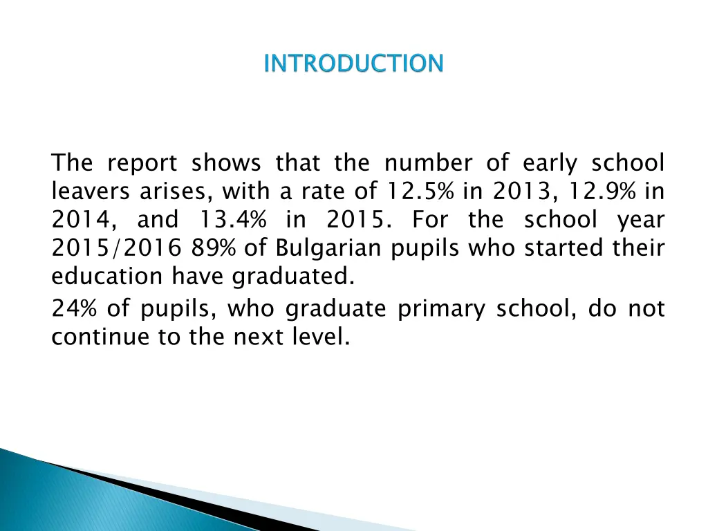 the report shows that the number of early school