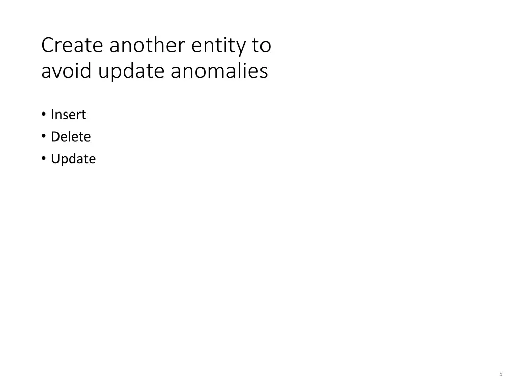 create another entity to avoid update anomalies