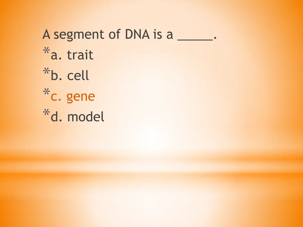 a segment of dna is a a trait b cell c gene 1