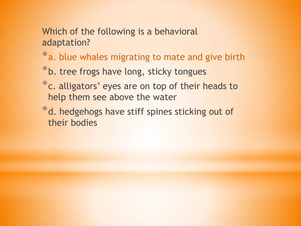 which of the following is a behavioral adaptation 1