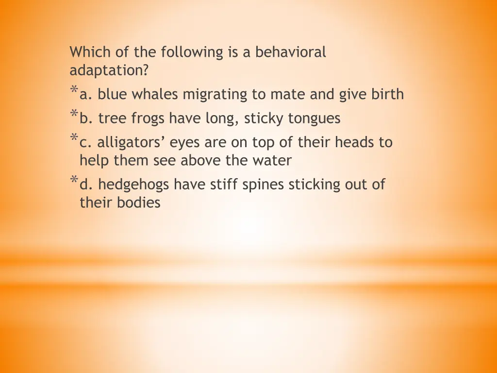 which of the following is a behavioral adaptation