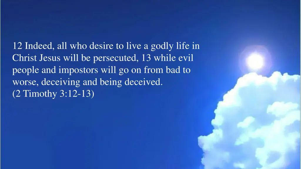 12 indeed all who desire to live a godly life