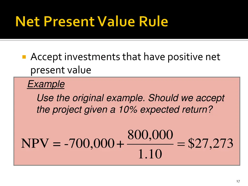 accept investments that have positive net present