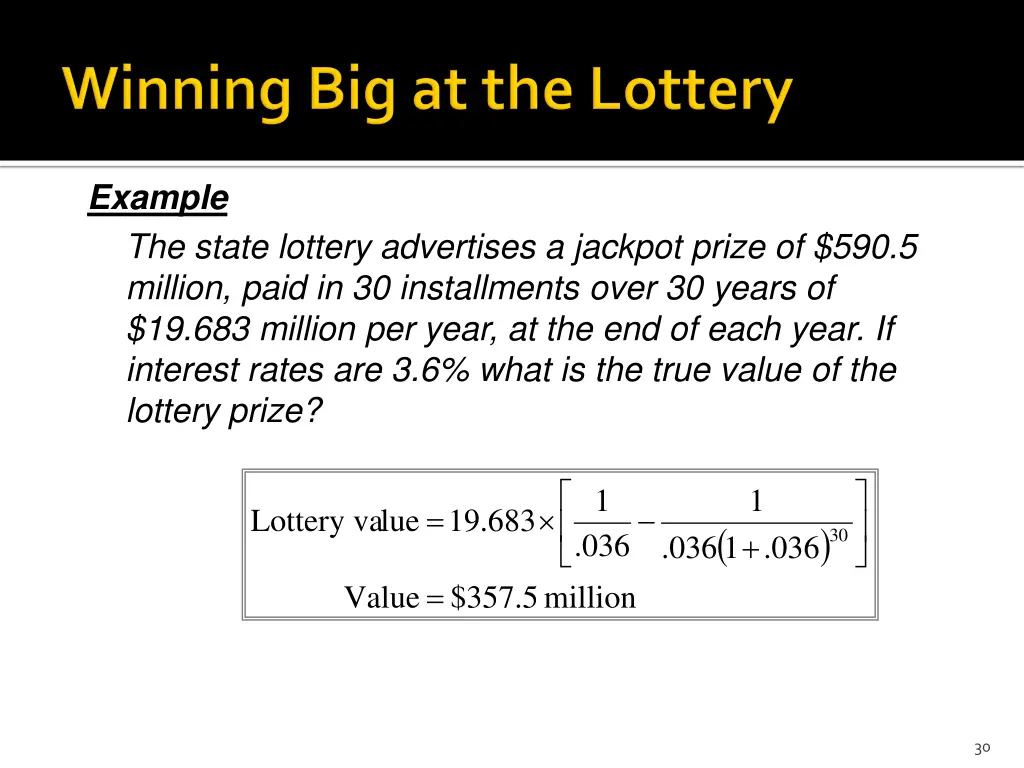 example the state lottery advertises a jackpot