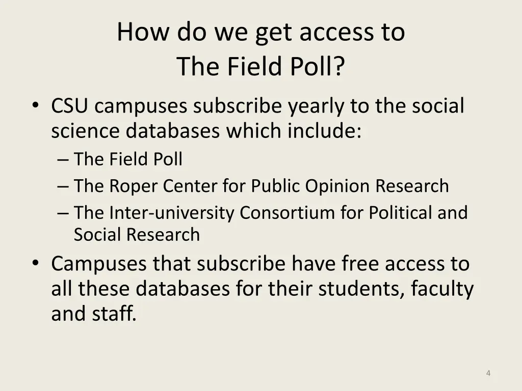 how do we get access to the field poll