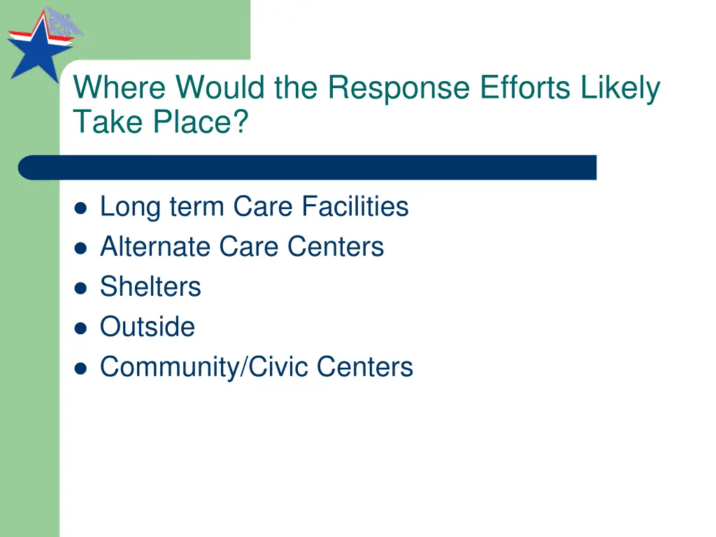 where would the response efforts likely take place