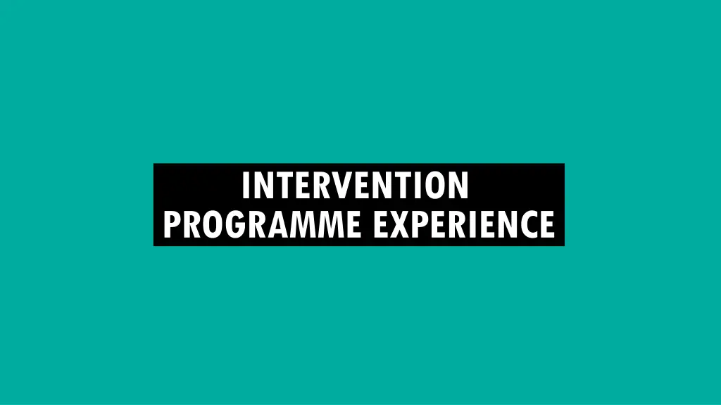 intervention programme experience