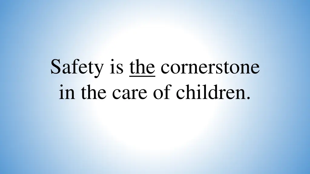 safety is the cornerstone in the care of children