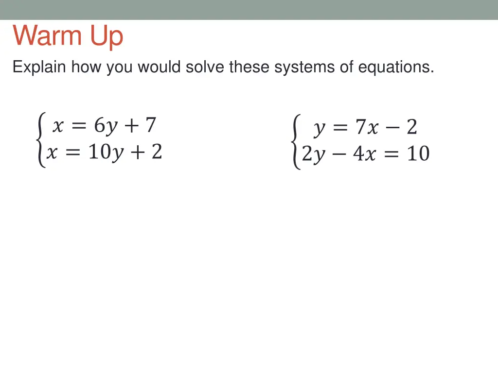 warm up explain how you would solve these systems