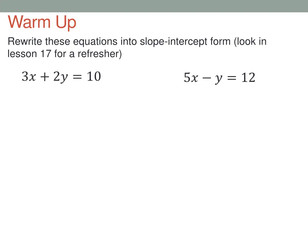 warm up rewrite these equations into slope