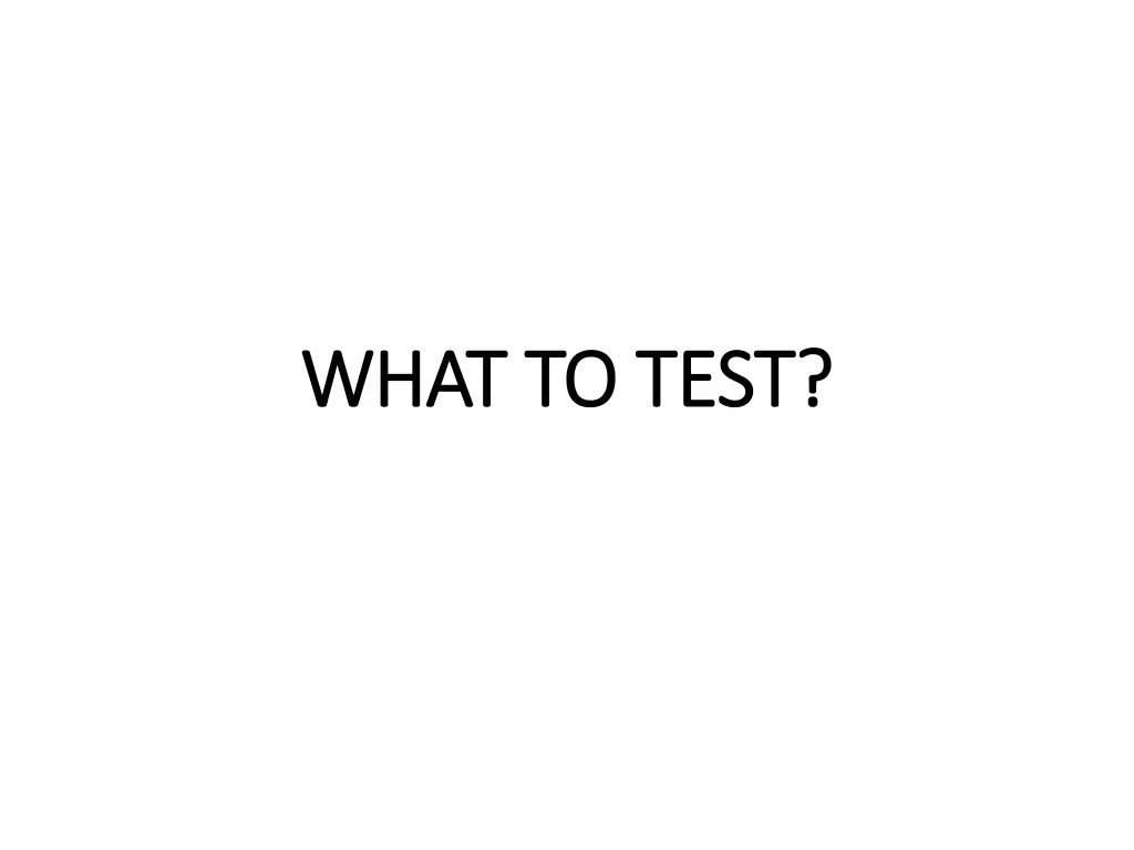 what to test what to test