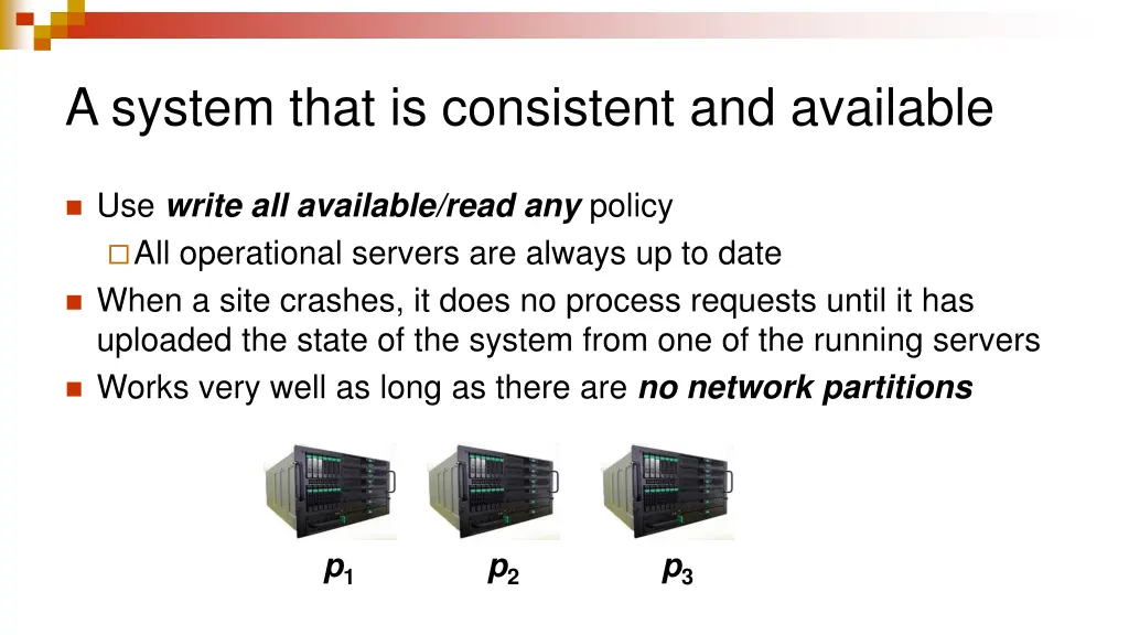 a system that is consistent and available