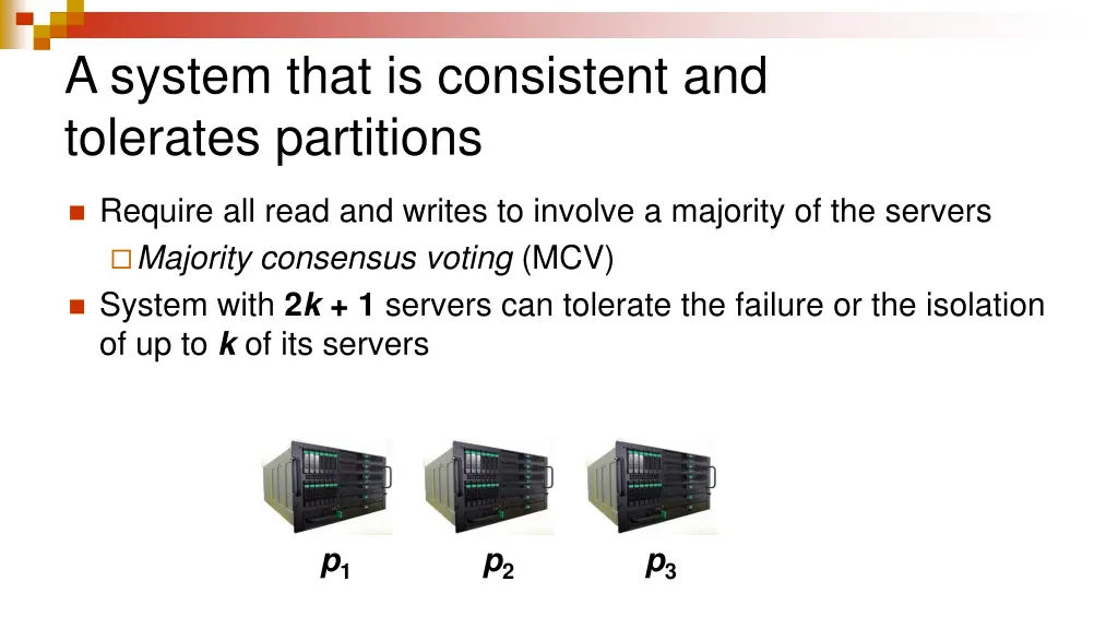 a system that is consistent and tolerates