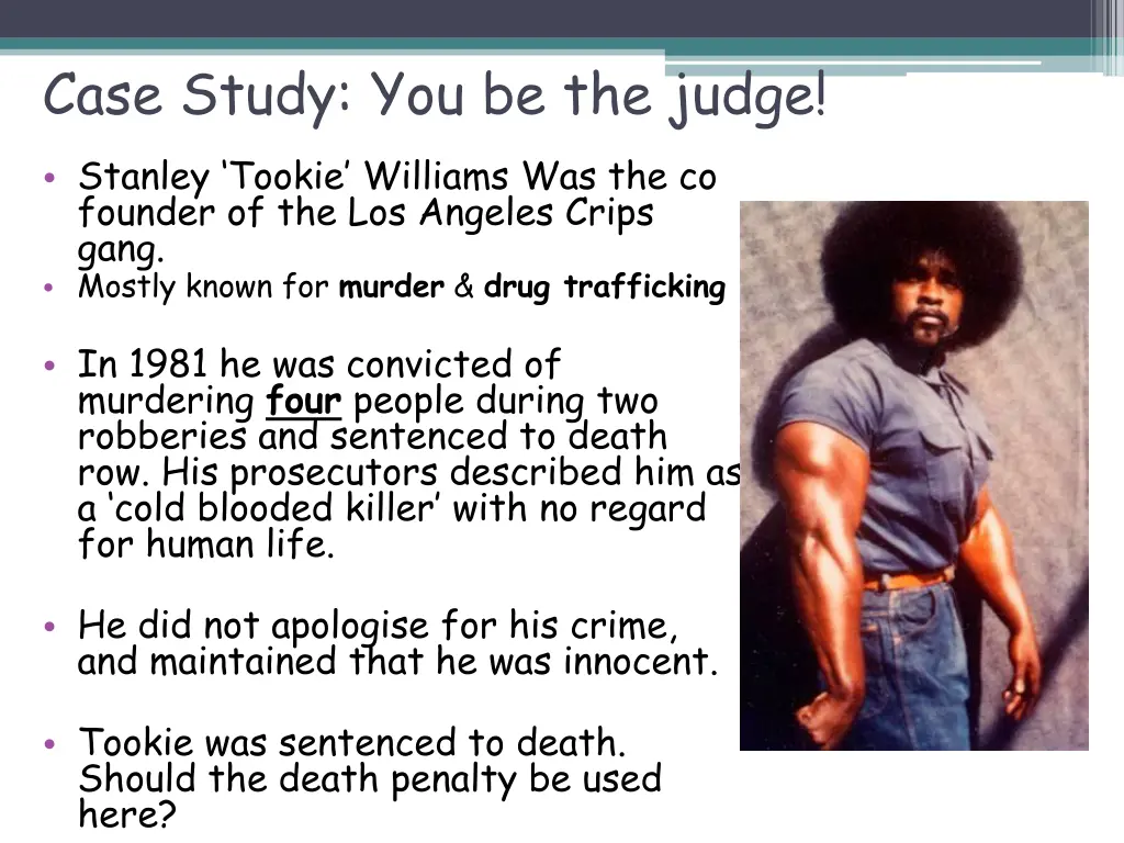 case study you be the judge stanley tookie