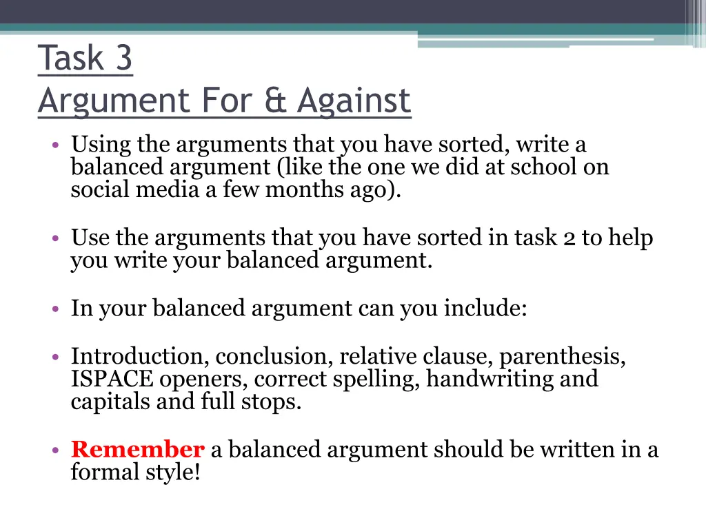 task 3 argument for against using the arguments