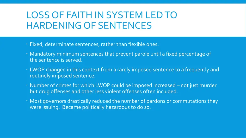 loss of faith in system led to hardening