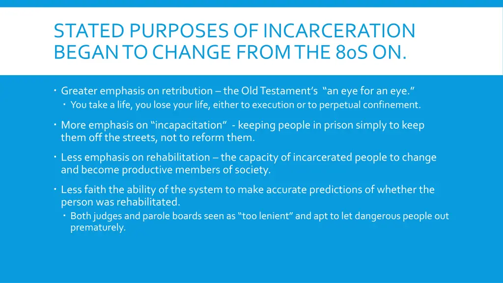 stated purposes of incarceration began to change