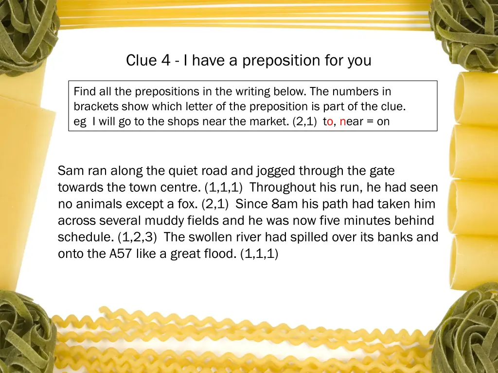 clue 4 i have a preposition for you