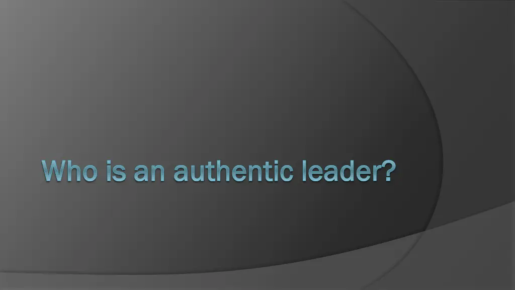 who is an authentic leader who is an authentic