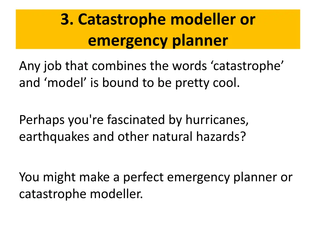 3 catastrophe modeller or emergency planner