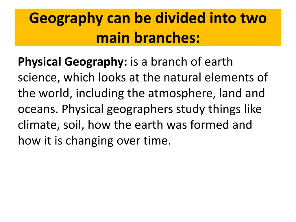 geography can be divided into two main branches