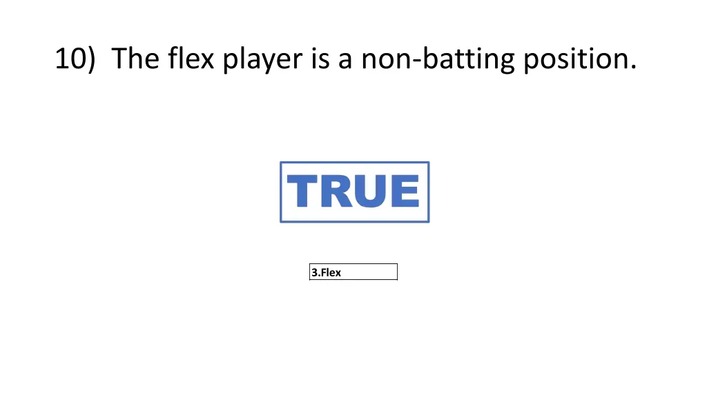 10 the flex player is a non batting position