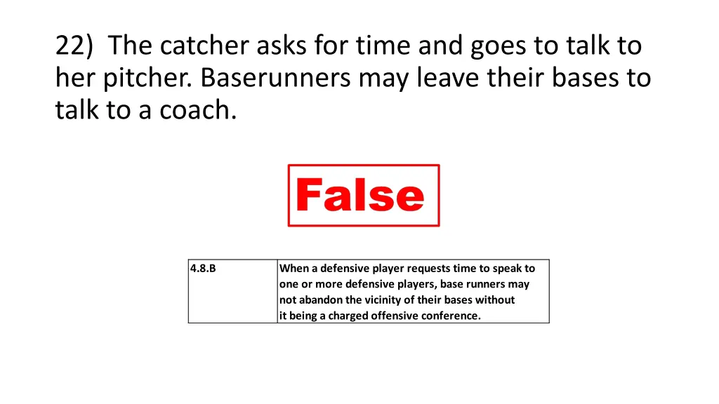 22 the catcher asks for time and goes to talk