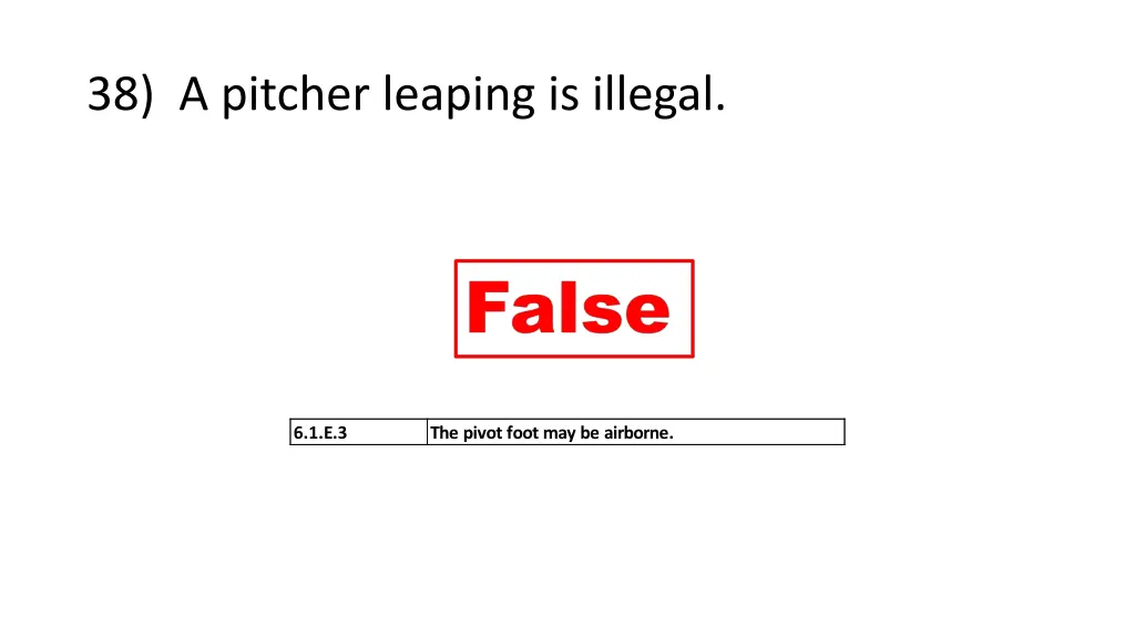 38 a pitcher leaping is illegal