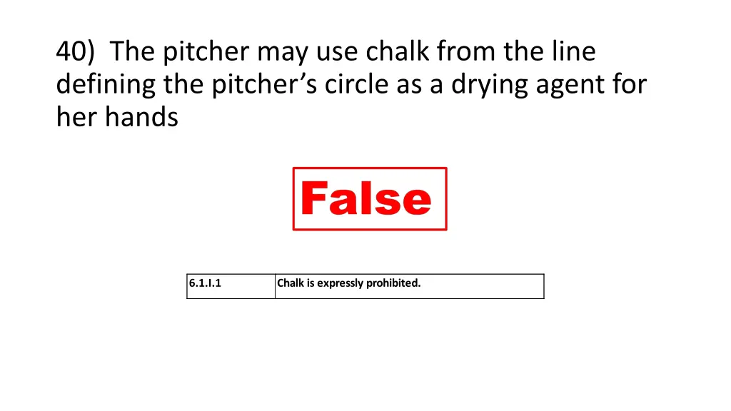 40 the pitcher may use chalk from the line